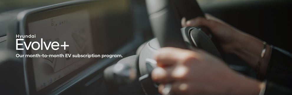 Hyundai Evolve+ Our month-to-month EV subscription program | Chris Crain Hyundai in Conway AR